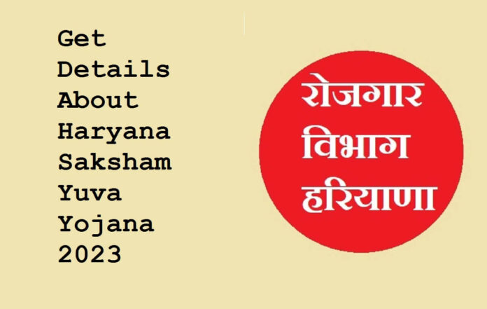 Get Details About Haryana Saksham Yuva Yojana and Other Yojana's