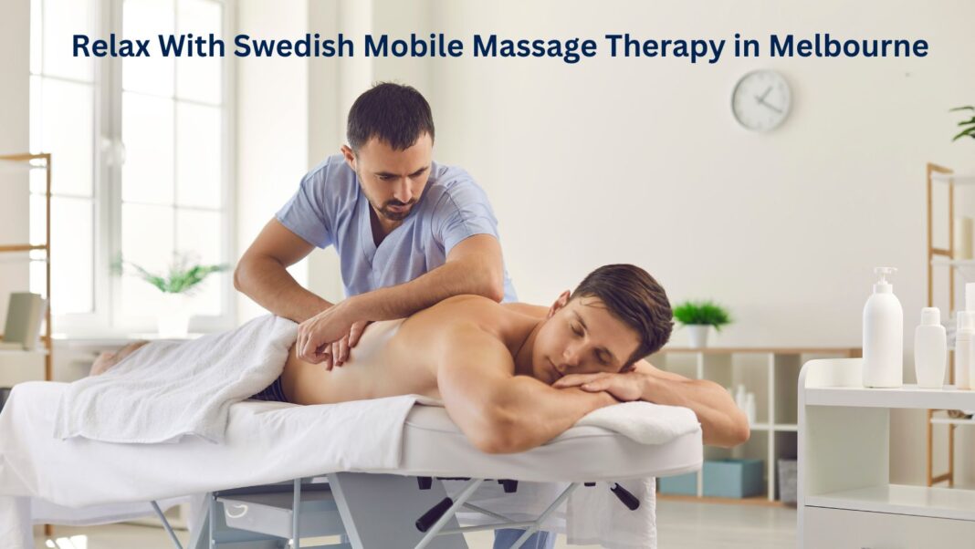 Swedish Mobile Massage Therapy in Melbourne